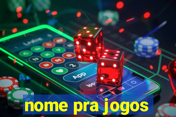 nome pra jogos